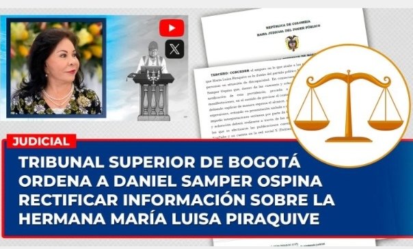 Tribunal Superior de Bogotá ordena a Daniel Samper Ospina rectificar información sobre la Hermana María Luisa Piraquive